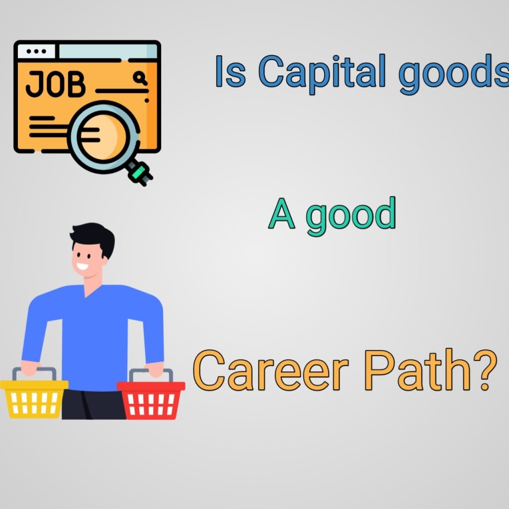 Is Capital Goods a Good Career Path