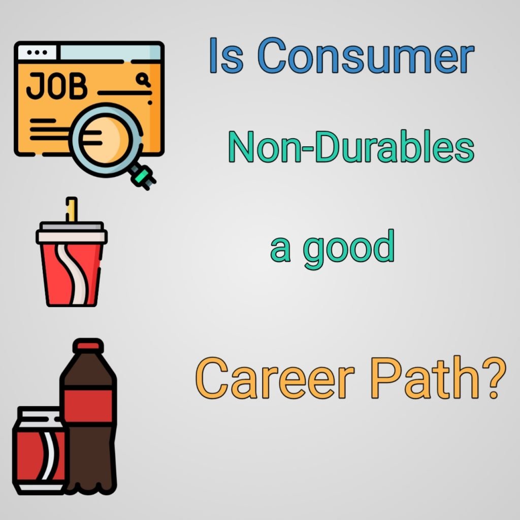 Is Consumer Non-Durables a Good Career Path