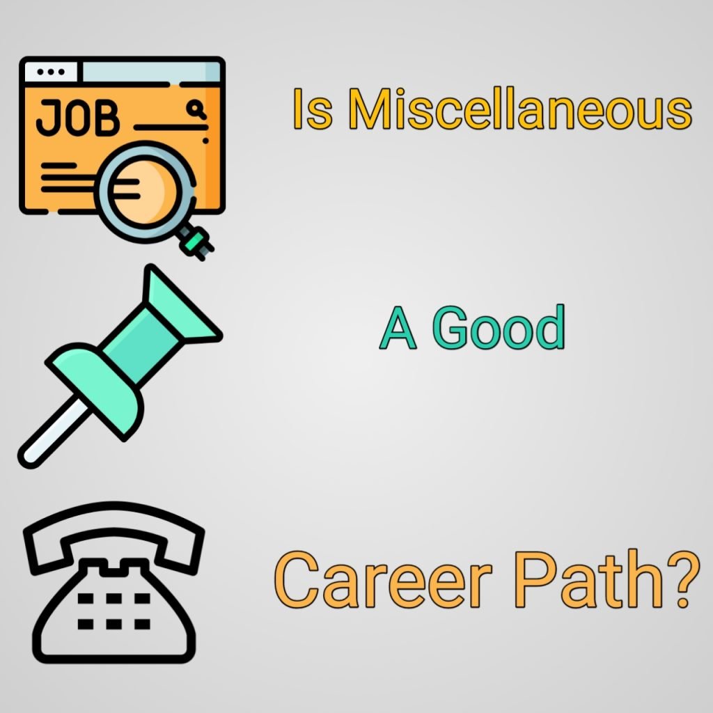 Is Miscellaneous A Good Career Path