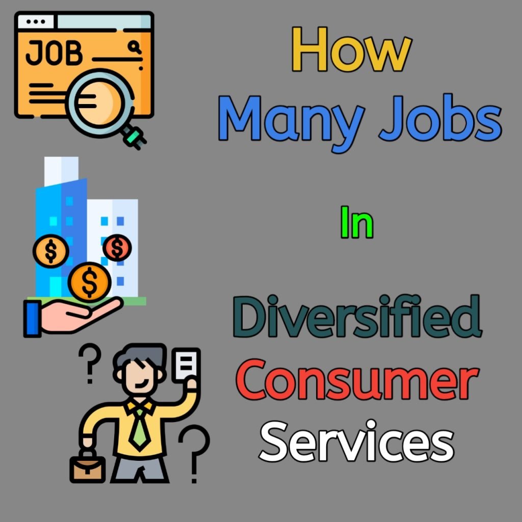 How many jobs are available in diversified consumer services