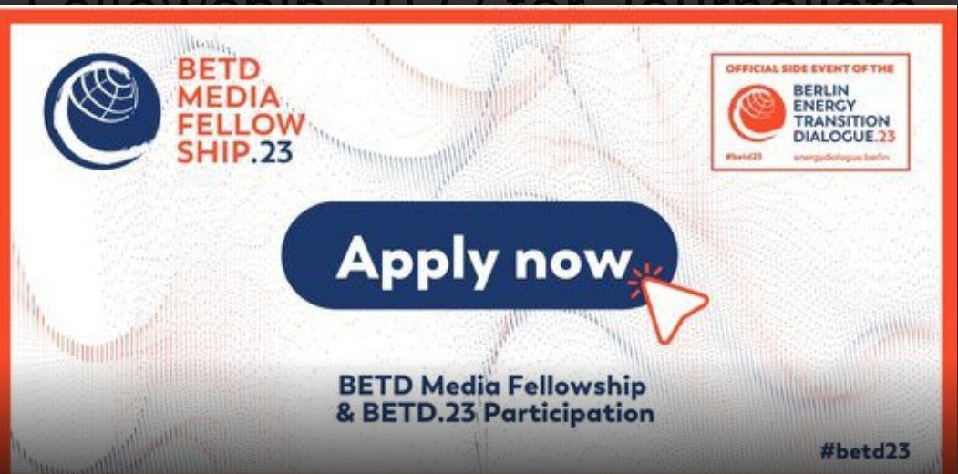 Berlin Energy Transition Dialogue (BETD) Media Fellowship 2023 for Journalists worldwide